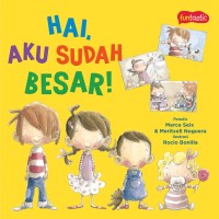 Image of HAI, AKU SUDAH BESAR!