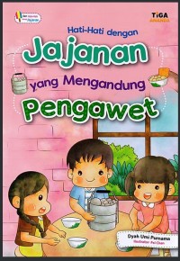 Image of HATI-HATI DENGAN JAJANAN YANG MENGANDUNG PENGAWET
